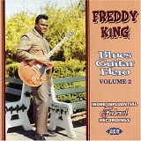 Freddy King - Blues Guitar Hero Volume 2: More Influential Federal Recordings