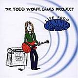 Todd Blues Project Wolfe - Live From Manny's Carwash