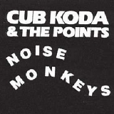 Cub Koda & The Points - Noise Monkeys