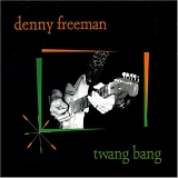 Denny Freeman - Twang Bang