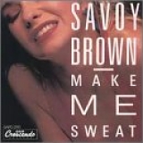 Savoy Brown - Make Me Sweat