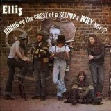 Ellis - Riding On The Crest Of A Slump  1972   /    Why Not ?  1973