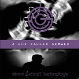 A Guy Called Gerald - Black Secret Technology