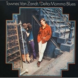 Townes Van Zandt - Delta Momma Blues