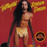 Ted Nugent - Scream Dream