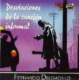 Fernando Delgadillo - Desviaciones de la canción informal