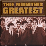 Thee Midniters - Thee Midniters Greatest