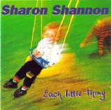 Sharon Shannon - Each Little Thing