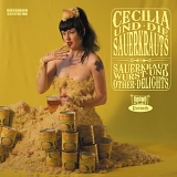 Cecilia Und Die Sauerkrauts - Sauerkraut, Wurst Und Other Delights