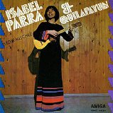 Isabel Parra + Quilapayún - Lieder aus Chile