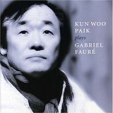 Kun Woo Paik - Kun Woo Paik plays Gabriel Fauré