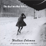 Wallace Coleman - The Bad Weather Blues