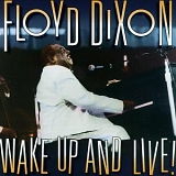 Floyd Dixon - Wake Up & Live