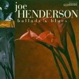 JOE HENDERSON - Ballads & Blues