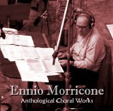 Ennio Morricone - Anthological Choral Works