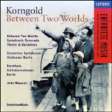 Erich Wolfgang Korngold - Between Two Worlds