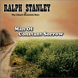 Ralph Stanley & The Clinch Mountain Boys - Man Of Constant Sorrow