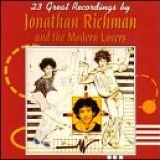 Jonathan Richman & The Modern Lovers - 23 Great Recordings