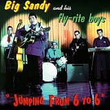 Big Sandy & His Fly-Rite Boys - Jumping from 6 to 6