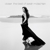 Sarah McLachlan - Closer - The Best Of Sarah McLachlan