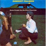 Robert Palmer - Some People Can Do What They Like