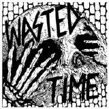 Wasted Time - Wasted Time