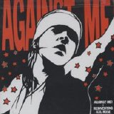 Against Me! - Reinventing Axl Rose