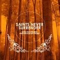 Saints Never Surrender - Hope For The Best, Prepare For The Worst