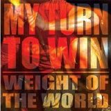 My Turn To Win - Weight Of The World