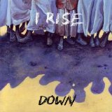 I Rise - Down