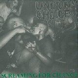 Uniform Choice - Screaming For A Change