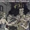 Various artists - Only Crime/Outbreak