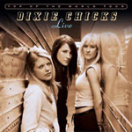 Dixie Chicks - Top Of the World Tour-Live [Disc 1]