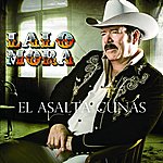 Lalo Mora - El Asalta Cunas