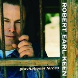 Robert Earl Keen - Gravitational Forces