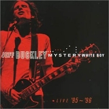 Jeff Buckley - Mystery White Boy: Live '95-'96