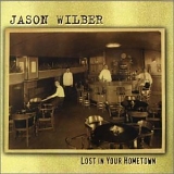 Jason Wilber - Lost in Your Hometown