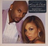 Kenny Lattimore & Chante Moore - Uncovered/Covered