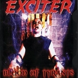 Exciter - Blood Of Tyrants