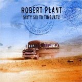 Robert Plant - Sixty Six To Timbuktu