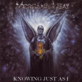 Morgana Lefay - Knowing Just As I