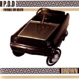 P.O.D. - Brown