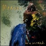 Morsel - I'm a Wreck