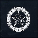 The Sisters Of Mercy - Some Girls Wander By Mistake: 80 - 83