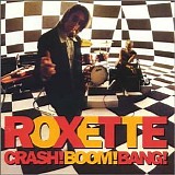 Roxette - Crash! Boom! Bang!