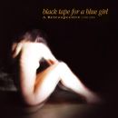 Black Tape For A Blue Girl - A Retrospective | 1986-2008