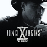 Trace Adkins - X (TEN)