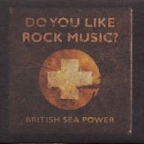 British Sea Power - Do You Like Rock Music?