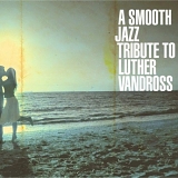 Various artists - Smooth Jazz Tribute to Luther Vandross