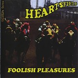 Heartsfield - Foolish Pleasures